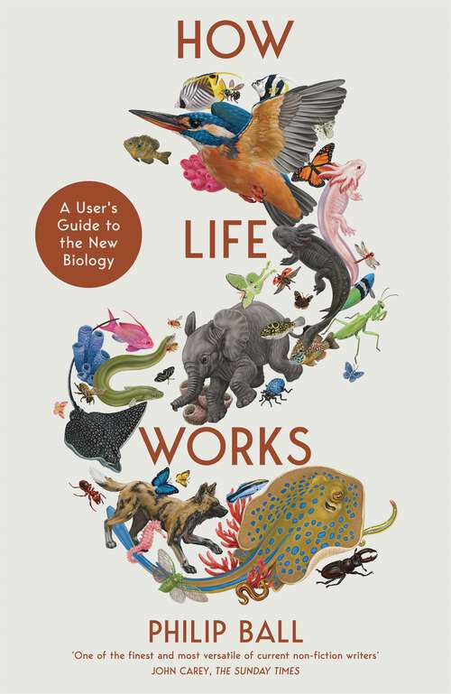 Book cover of How Life Works: A User’s Guide to the New Biology