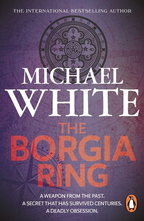 Book cover of The Borgia Ring: an adrenalin-fuelled, action-packed historical conspiracy thriller you won’t be able to put down…