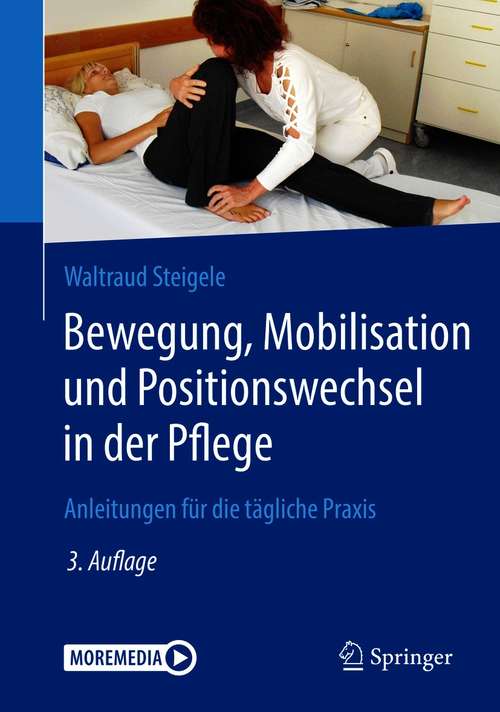 Book cover of Bewegung, Mobilisation und Positionswechsel in der Pflege: Anleitungen für die tägliche Praxis (3. Aufl. 2020)