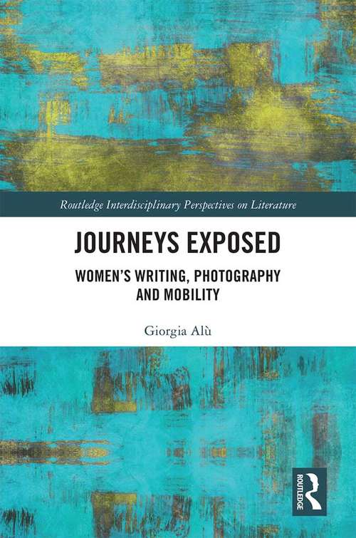Book cover of Journeys Exposed: Women’s Writing, Photography, and Mobility