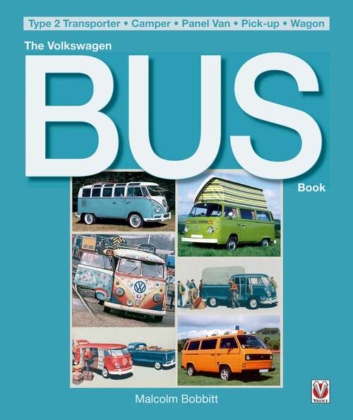 Book cover of The Volkswagen Bus Book: Type 2 Transporter, Camper, Panel Van, Pick-up, Wagon (3)