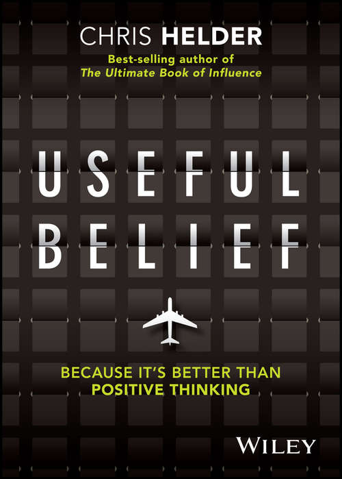 Book cover of Useful Belief: Because It's Better Than Positive Thinking