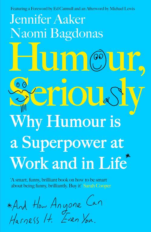 Book cover of Humour, Seriously: Why Humour Is A Superpower At Work And In Life