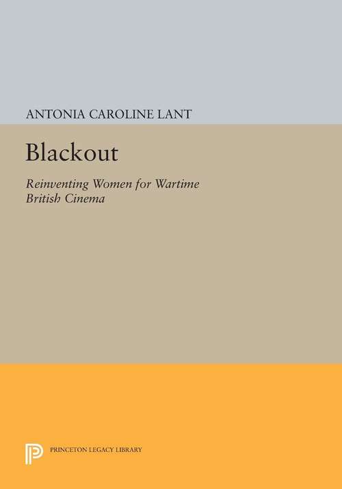 Book cover of Blackout: Reinventing Women for Wartime British Cinema (PDF)