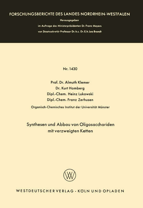 Book cover of Synthesen und Abbau von Oligosacchariden mit verzweigten Ketten (1965) (Forschungsberichte des Landes Nordrhein-Westfalen #1430)