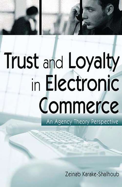 Book cover of Trust And Loyalty In Electronic Commerce: An Agency Theory Perspective (Non-ser.)