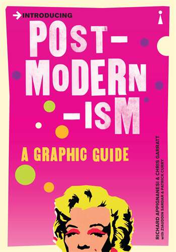 Book cover of Introducing Postmodernism: A Graphic Guide (2) (Introducing...)