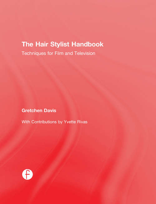 Book cover of The Hair Stylist Handbook: Techniques for Film and Television