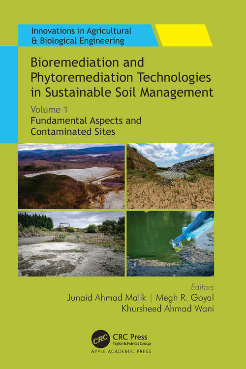Book cover of Bioremediation and Phytoremediation Technologies in Sustainable Soil Management: Volume 1: Fundamental Aspects and Contaminated Sites (Innovations in Agricultural & Biological Engineering)
