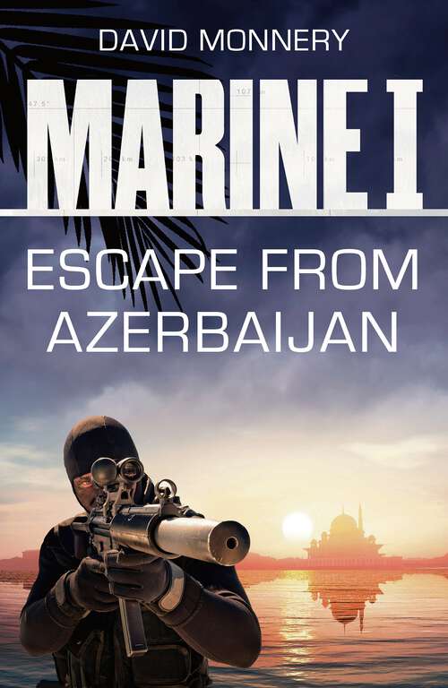 Book cover of Marine I SBS: Escape From Azerbaijan (The Marine Files)