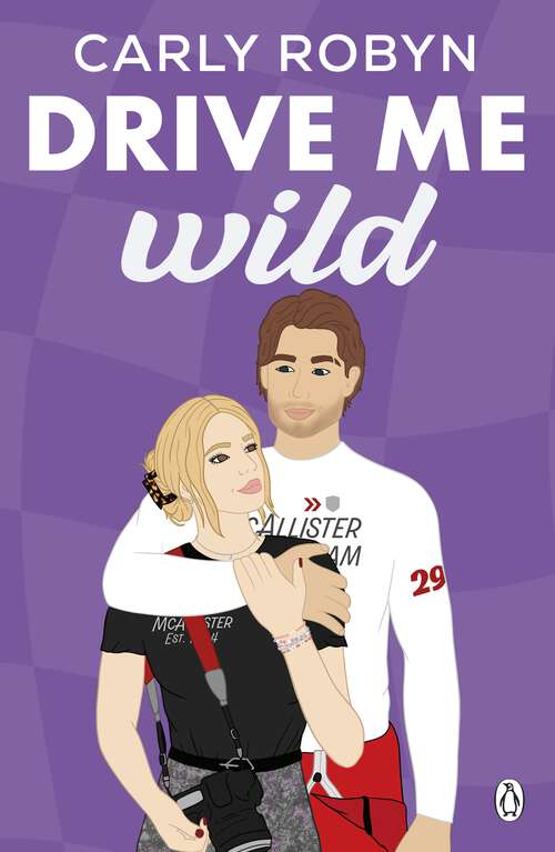 Book cover of Drive Me Wild: The second instalment in the swoon worthy F1 romance Drive Me series