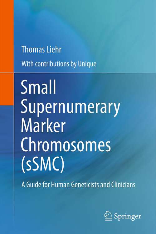 Book cover of Small Supernumerary Marker Chromosomes (sSMC): A Guide for Human Geneticists and Clinicians (2012)