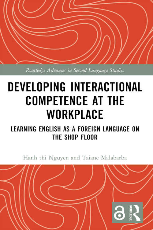 Book cover of Developing Interactional Competence at the Workplace: Learning English as a Foreign Language on the Shop Floor (ISSN)