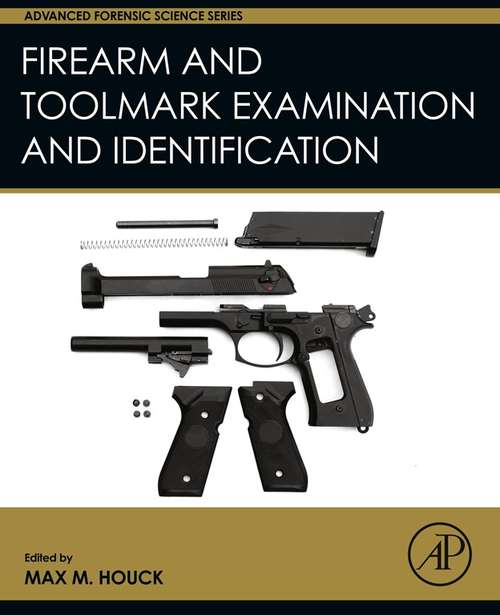 Book cover of Firearm and Toolmark Examination and Identification (Advanced Forensic Science Ser.)