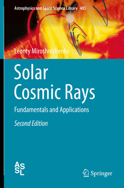 Book cover of Solar Cosmic Rays: Fundamentals and Applications (2nd ed. 2015) (Astrophysics and Space Science Library #405)