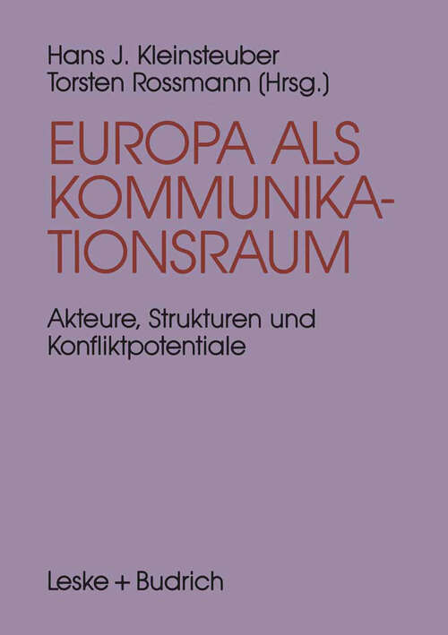 Book cover of Europa als Kommunikationsraum: Akteure, Strukturen und Konfliktpotentiale in der europäischen Medienpolitik (1994)