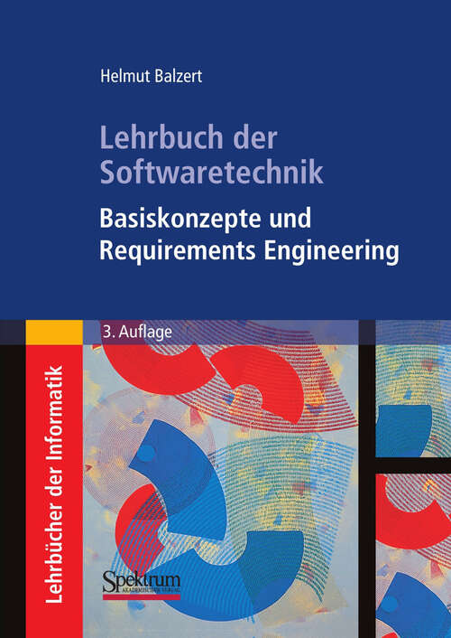 Book cover of Lehrbuch der Softwaretechnik: Basiskonzepte Und Requirements Engineering (3. Aufl. 2009)