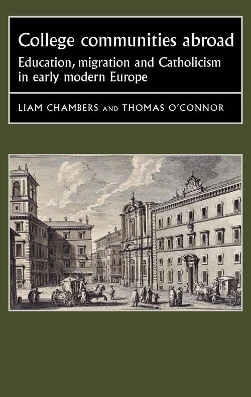 Book cover of College communities abroad: Education, migration and Catholicism in early modern Europe