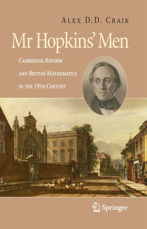 Book cover of Mr Hopkins' Men: Cambridge Reform and British Mathematics in the 19th Century (2007)