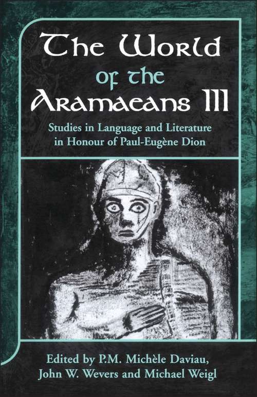 Book cover of The World of the Aramaeans: Studies in Honour of Paul-Eugène Dion, Volume 3 (The Library of Hebrew Bible/Old Testament Studies)