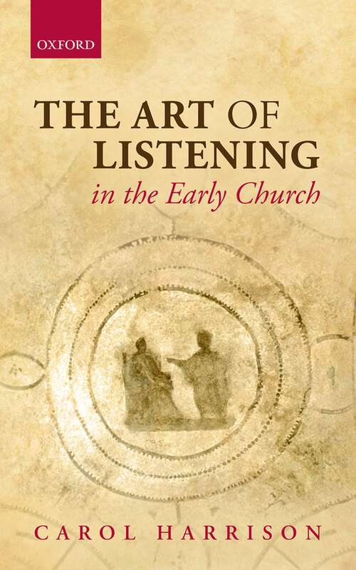 Book cover of The Art Of Listening In The Early Church