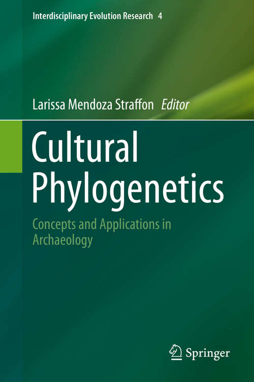 Book cover of Cultural Phylogenetics: Concepts and Applications in Archaeology (1st ed. 2016) (Interdisciplinary Evolution Research #4)