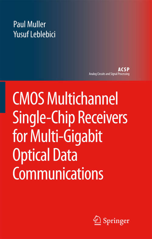 Book cover of CMOS Multichannel Single-Chip Receivers for Multi-Gigabit Optical Data Communications (2007) (Analog Circuits and Signal Processing)