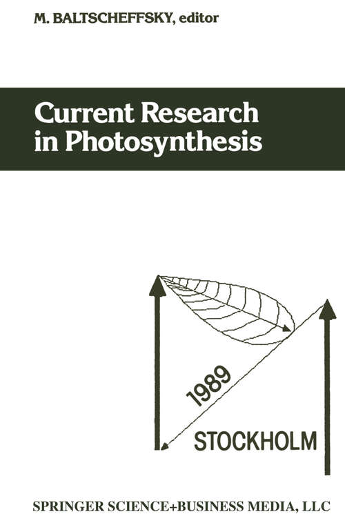 Book cover of Current Research in Photosynthesis: Proceedings of the VIIIth International Conference on Photosynthesis Stockholm, Sweden, August 6–11, 1989 (1990)