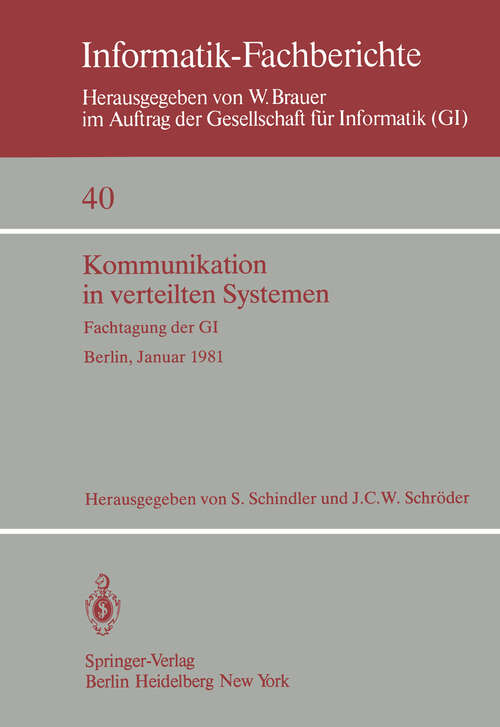 Book cover of Kommunikation in verteilten Systemen: Fachtagung der GI, Berlin, 27.–30. Januar 1981 (1981) (Informatik-Fachberichte #40)