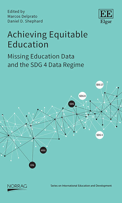 Book cover of Achieving Equitable Education: Missing Education Data and the SDG 4 Data Regime (NORRAG Series on International Education and Development)