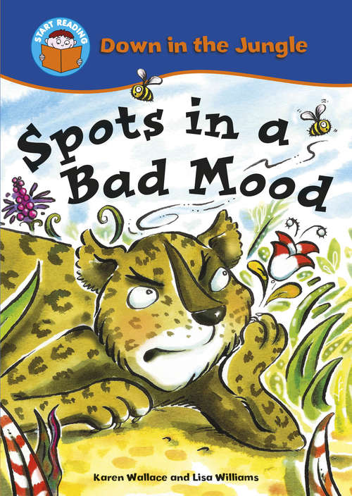 Book cover of Spots in a Bad Mood: Down In The Jungle - Spots In A Bad Mood (Start Reading: Down In The Jungle)