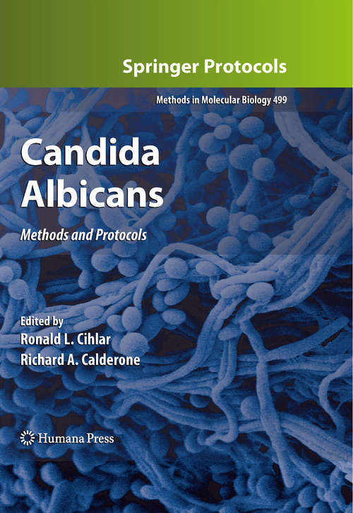 Book cover of Candida Albicans: Methods and Protocols (2009) (Methods in Molecular Biology #499)