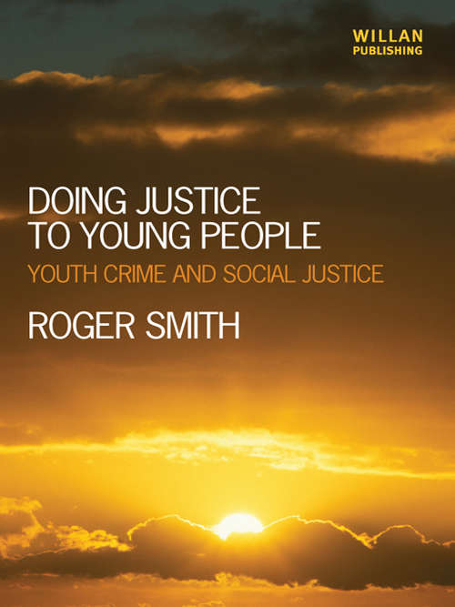 Book cover of Doing Justice to Young People: Youth Crime and Social Justice