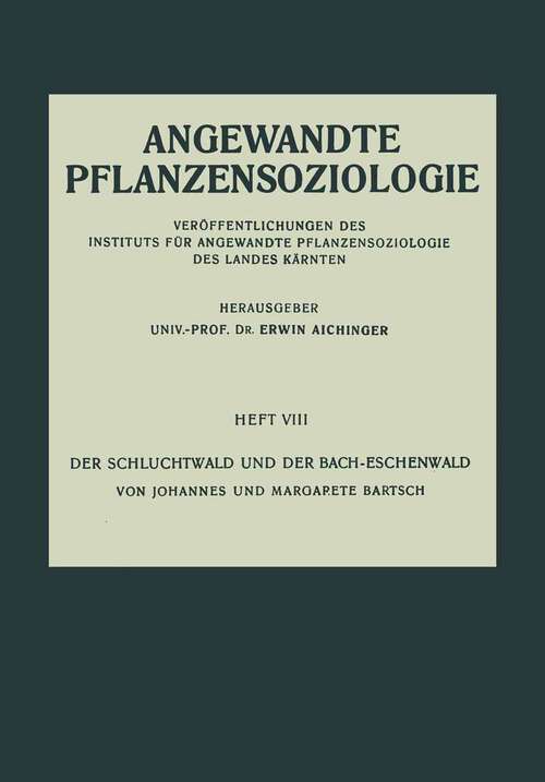 Book cover of Der Schluchtwald und der Bach-Eschenwald (1952) (Angewandte Pflanzensoziologie #8)