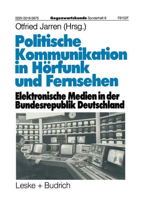 Book cover of Politische Kommunikation in Hörfunk und Fernsehen: Elektronische Medien in der Bundesrepublik Deutschland (1994)