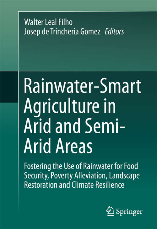 Book cover of Rainwater-Smart Agriculture in Arid and Semi-Arid Areas: Fostering the Use of Rainwater for Food Security, Poverty Alleviation, Landscape Restoration and Climate Resilience