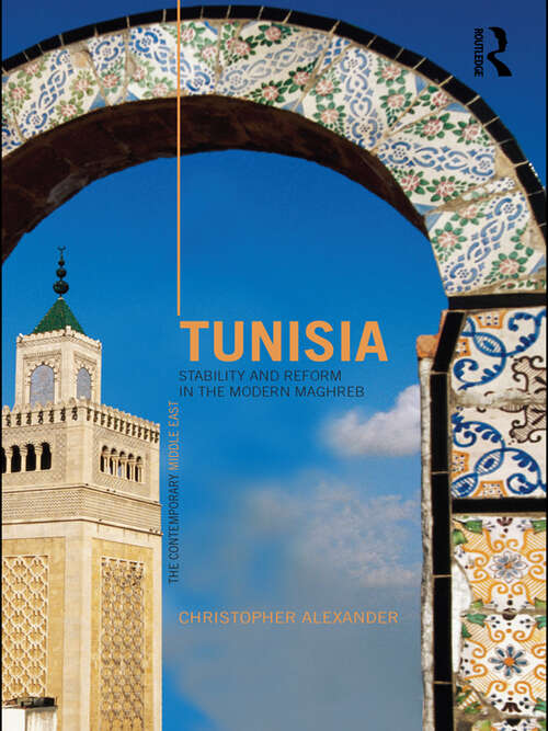 Book cover of Tunisia: Stability And Reform In The Modern Maghreb (The\contemporary Middle East Ser.)