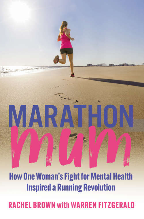 Book cover of Marathon Mum: How one woman’s fight for mental health inspired a running revolution