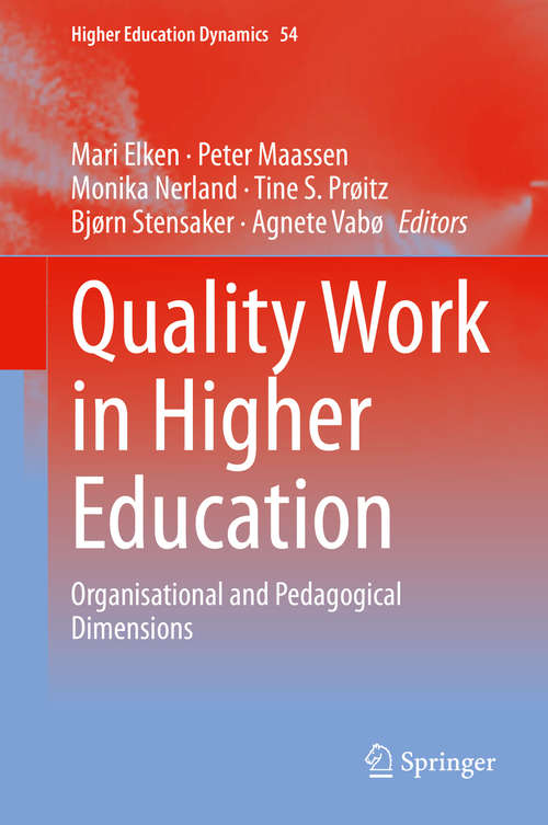 Book cover of Quality Work in Higher Education: Organisational and Pedagogical Dimensions (1st ed. 2020) (Higher Education Dynamics #54)