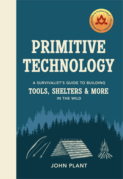 Book cover of Primitive Technology: A Survivalist's Guide to Building Tools, Shelters & More in the Wild