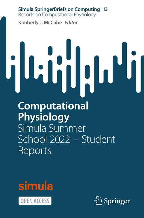 Book cover of Computational Physiology: Simula Summer School 2022 − Student Reports (1st ed. 2023) (Simula SpringerBriefs on Computing #13)