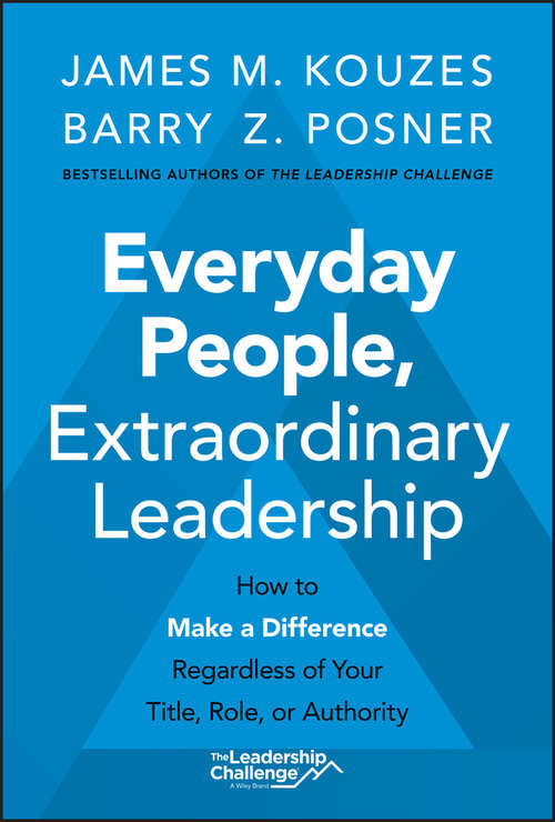 Book cover of Everyday People, Extraordinary Leadership: How to Make a Difference Regardless of Your Title, Role, or Authority