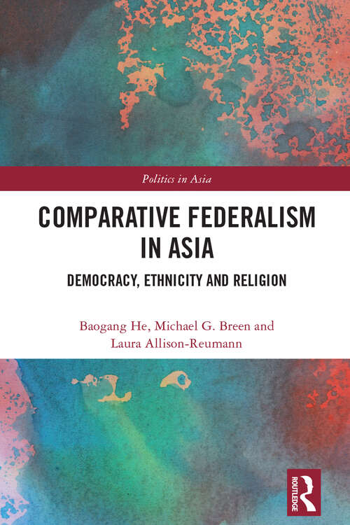 Book cover of Comparative Federalism in Asia: Democracy, Ethnicity and Religion (Politics in Asia)