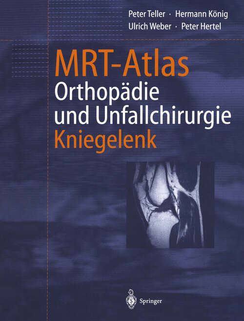 Book cover of MRT-Atlas Orthopädie und Unfallchirurgie: Kniegelenk (2002)