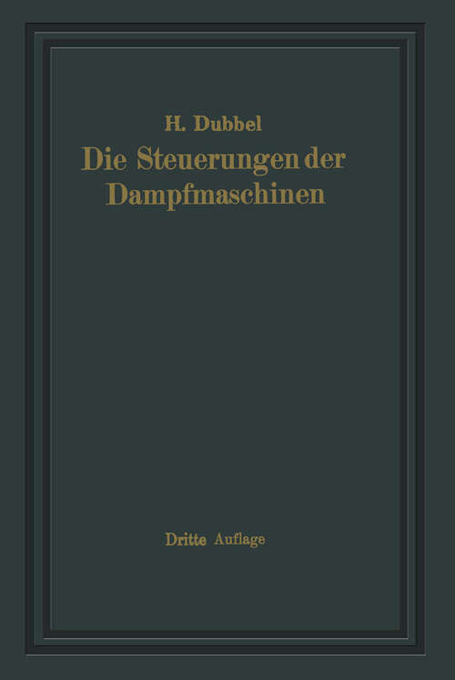 Book cover of Die Steuerungen der Dampfmaschinen (3. Aufl. 1923)