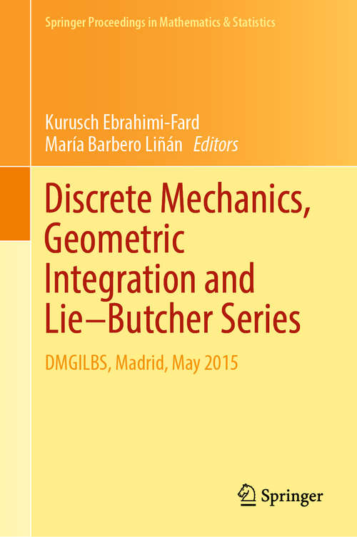 Book cover of Discrete Mechanics, Geometric Integration and Lie–Butcher Series: Dmgilbs, Madrid, May 2015 (Springer Proceedings in Mathematics & Statistics #267)