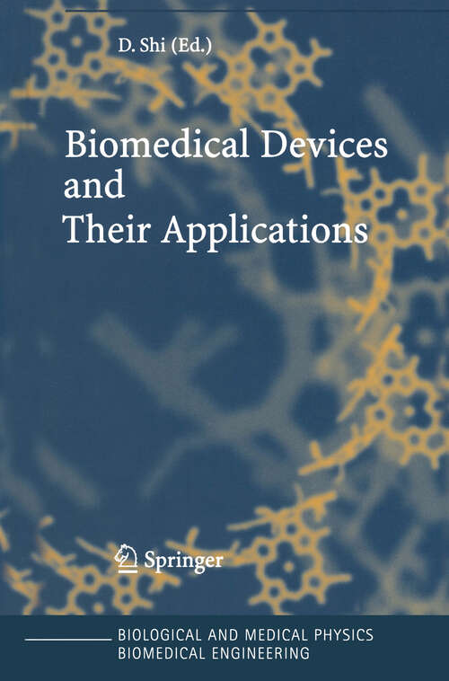 Book cover of Biomedical Devices and Their Applications (2004) (Biological and Medical Physics, Biomedical Engineering)