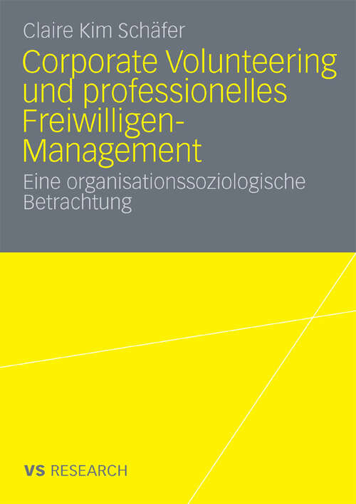 Book cover of Corporate Volunteering und professionelles Freiwilligen-Management: Eine organisationssoziologische Betrachtung (2009)