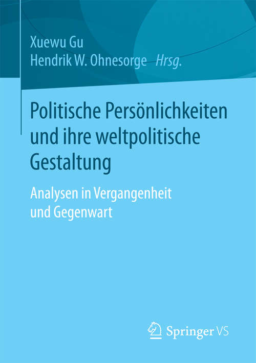 Book cover of Politische Persönlichkeiten und ihre weltpolitische Gestaltung: Analysen in Vergangenheit und Gegenwart