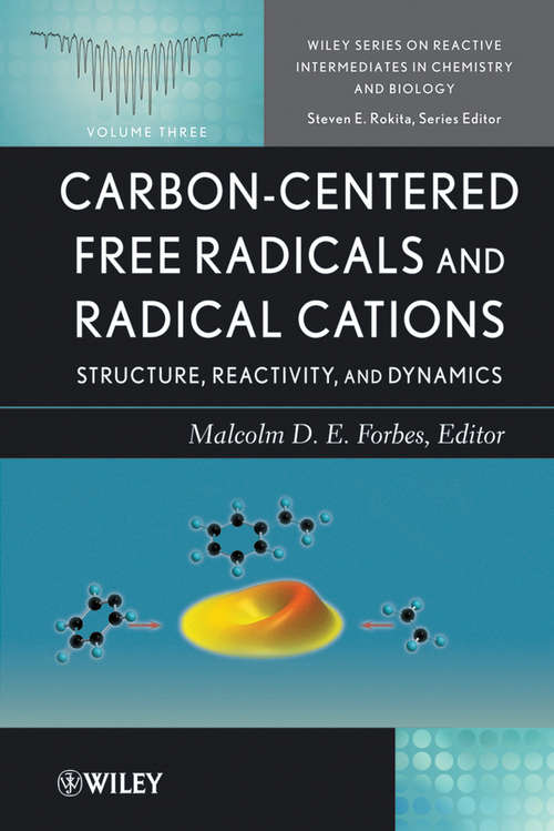 Book cover of Carbon-Centered Free Radicals and Radical Cations: Structure, Reactivity, and Dynamics (Wiley Series of Reactive Intermediates in Chemistry and Biology #2)